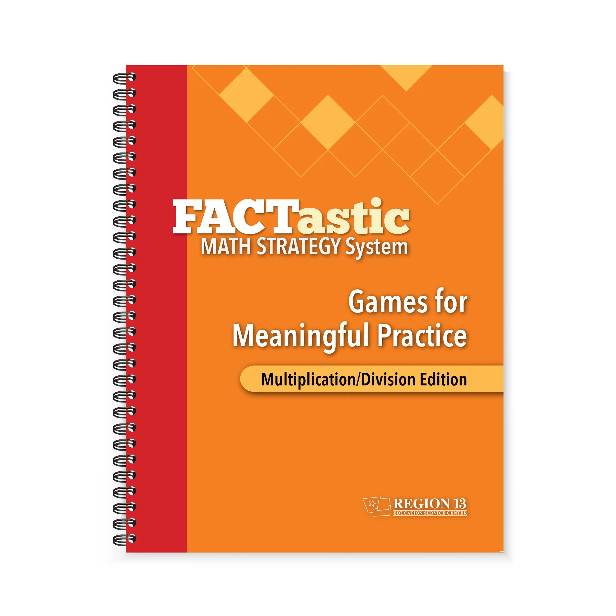 FACTastic Math Strategy System Games for Meaningful Practice: Multiplication/Division (Spiral-Bound)
