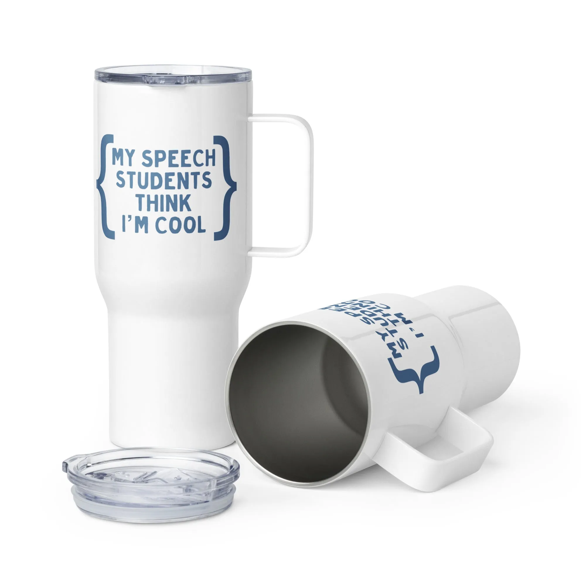 "My Speech Students Think I'm Cool" Travel Mug