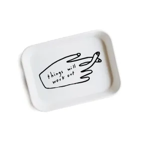 Things Will Work Out Tray